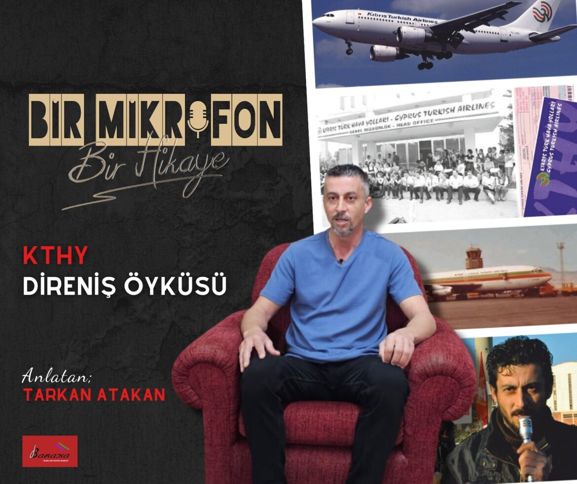 Mikrofonumuzu, Kıbrıslı Türk halkının batırılan önemli bir değeri olan Kıbrıs Türk Hava Yolları için uzattık.