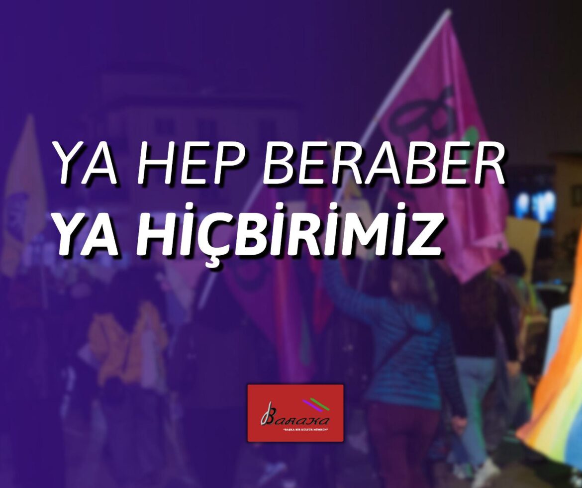 Baraka Kültür Merkezi 8 Mart Bildirisi: Ya Hep Beraber Ya Hiçbirimiz