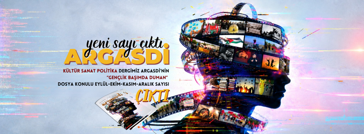 Argasdi’nin 82. Sayısı Çıktı: Gençlik Başımda Duman!